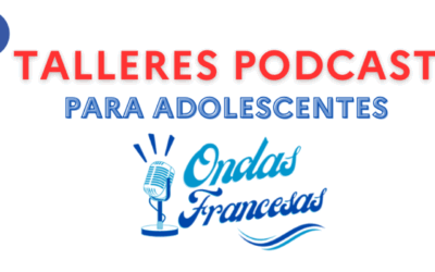 Institut Français. Talleres de creación de podcast para adolescentes entre 11 y 18 años. Gratis.